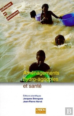 Bertrand.pt - Amenagements Hydro-Agricoles Et Sante : Vallee Du Fleuve Senegal: Actes Du Colloque Eau Et Sante