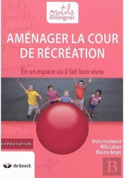 Aménager La Cour De Récréation ; En Un Espace Où Il Fait Bon Vivre