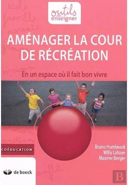 Bertrand.pt - Aménager La Cour De Récréation ; En Un Espace Où Il Fait Bon Vivre