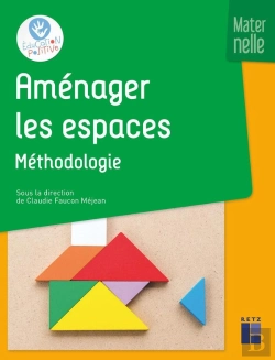 Bertrand.pt - Aménager Les Espaces ; Méthodologie ; Maternelle (Édition 2020)