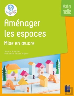 Bertrand.pt - Aménager Les Espaces ; Mise En Oeuvre ; Maternelle (Édition 2020)