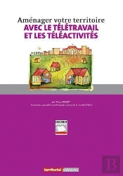 Amenager Votre Territoire Avec Le Teletravail Et Les Teleactivites