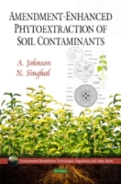 Amendment-Enhanced Phytoextraction Of Soil Contaminants