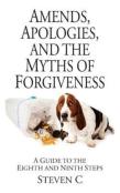 Amends, Apologies, And The Myths Of Forgiveness