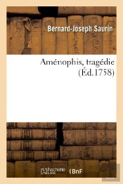 Amenophis, Tragedie Representee Pour La Premiere Fois Par Les Comediens Franc?Ois