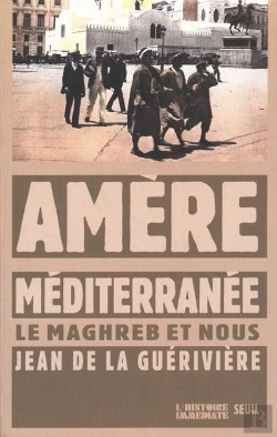 Bertrand.pt - Amère Méditerranée ; Le Maghreb Et Nous