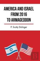 America And Israel From 2016 To Armageddon