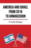 America And Israel From 2016 To Armageddon