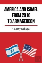 America And Israel From 2016 To Armageddon