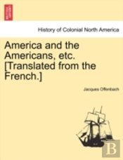 America And The Americans, Etc. (Translated From The French.)