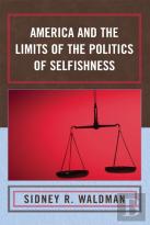 America And The Limits Of The Politics Of Selfishness