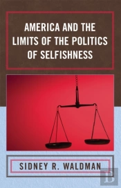 America And The Limits Of The Politics Of Selfishness