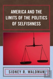 America And The Limits Of The Politics Of Selfishness