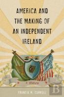 America And The Making Of An Independent Ireland