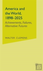 America And The World, 1898-2025