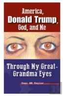 America, Donald Trump, God, And Me