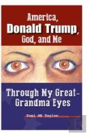 America, Donald Trump, God, And Me