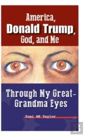 America, Donald Trump, God, And Me