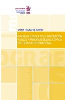 América En Busca De La Integración: Rasgos Y Principios Desde La Óptica Del Derecho Internacional
