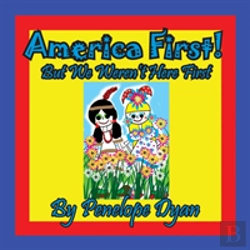 Bertrand.pt - America First! But We Weren'T Here First