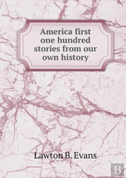 Bertrand.pt - America First One Hundred Stories From Our Own History