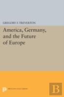 America, Germany, And The Future Of Europe