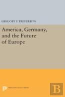 America, Germany, And The Future Of Europe
