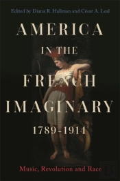 America In The French Imaginary,  1789-1914