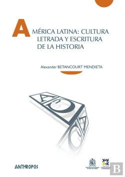 Bertrand.pt - América Latina: Cultura Letrada Y Escritura De La Historia