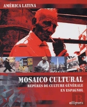 América Latina - Mosaico Cultural - Repères De Culture Générale En  Espagnol