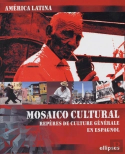 Bertrand.pt - América Latina - Mosaico Cultural - Repères De Culture Générale En  Espagnol