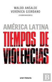 América Latina. Tiempos De Violencias