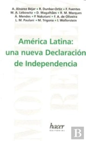 America Latina Una Nueva Declaracion De Independencia