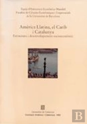 Amèrica Llatina I Catalunya. Estructura I Desenvolupament Econòmic