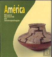 América. Museo Nacional De Antropología