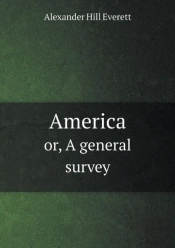 America Or, A General Survey