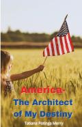 America - The Architect Of My Destiny