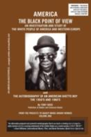 America The Black Point Of View - An Investigation And Study Of The White People Of America And Western Europe And The Autobiography Of An American Ghetto Boy, The 1950s And 1960s