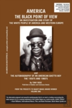 Bertrand.pt - America The Black Point Of View - An Investigation And Study Of The White People Of America And Western Europe And The Autobiography Of An American Ghetto Boy, The 1950s And 1960s