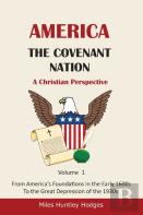 America - The Covenant Nation - A Christian Perspective - Volume 1