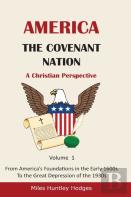 America - The Covenant Nation - A Christian Perspective - Volume 1