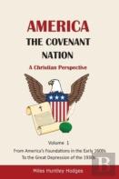 America - The Covenant Nation - A Christian Perspective - Volume 1