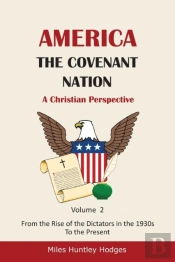 America - The Covenant Nation - A Christian Perspective - Volume 2