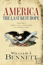 America: The Last Best Hope (Volume I)