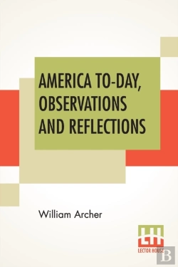 Bertrand.pt - America To-Day, Observations And Reflections
