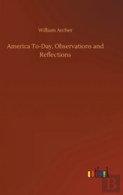 America To-Day, Observations And Reflections