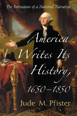 Bertrand.pt - America Writes Its History, 1650-1850