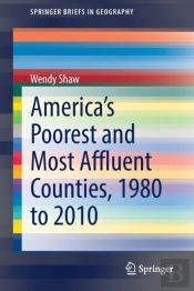 Americaâ€™S Poorest And Most Affluent Counties, 1980 To 2010