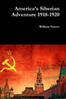 Americaâ€™S Siberian Adventure 1918-1920