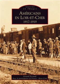 Bertrand.pt - Americains En Loir-Et-Cher ; 1917-1919